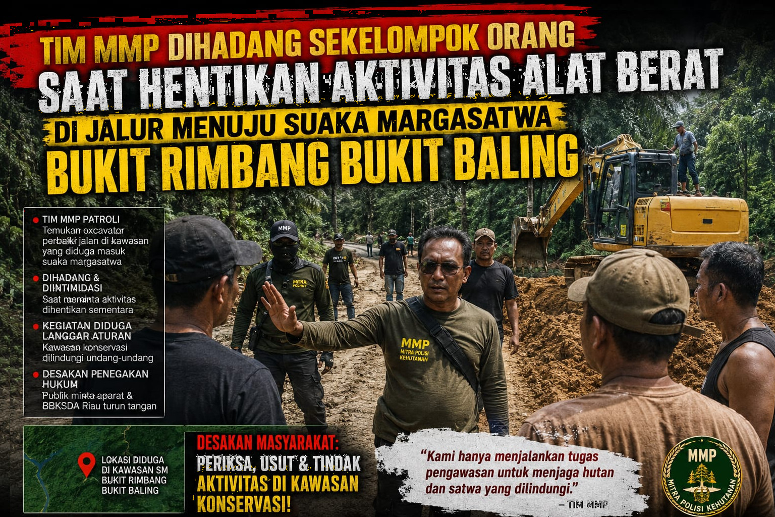Tim MMP Diduga Diintimidasi!, Kasus Dugaan Aktivitas Excavator di Kawasan SM Bukit Rimbang Bukit Baling Memasuki Babak Baru